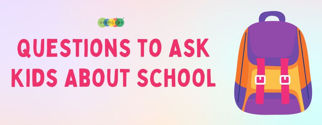 Questions to ask your child about school