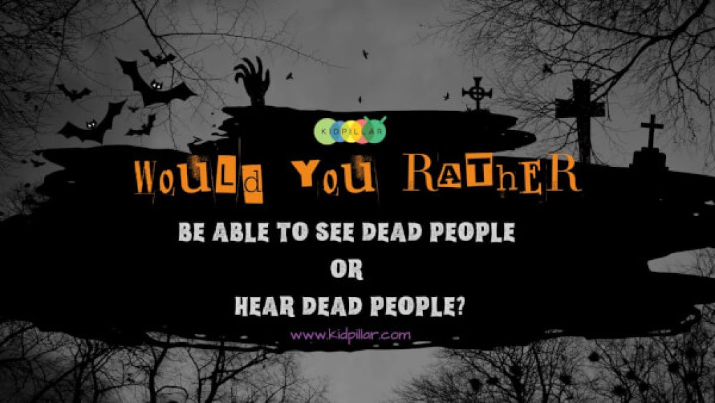 Halloween would you rather for adults about dead people