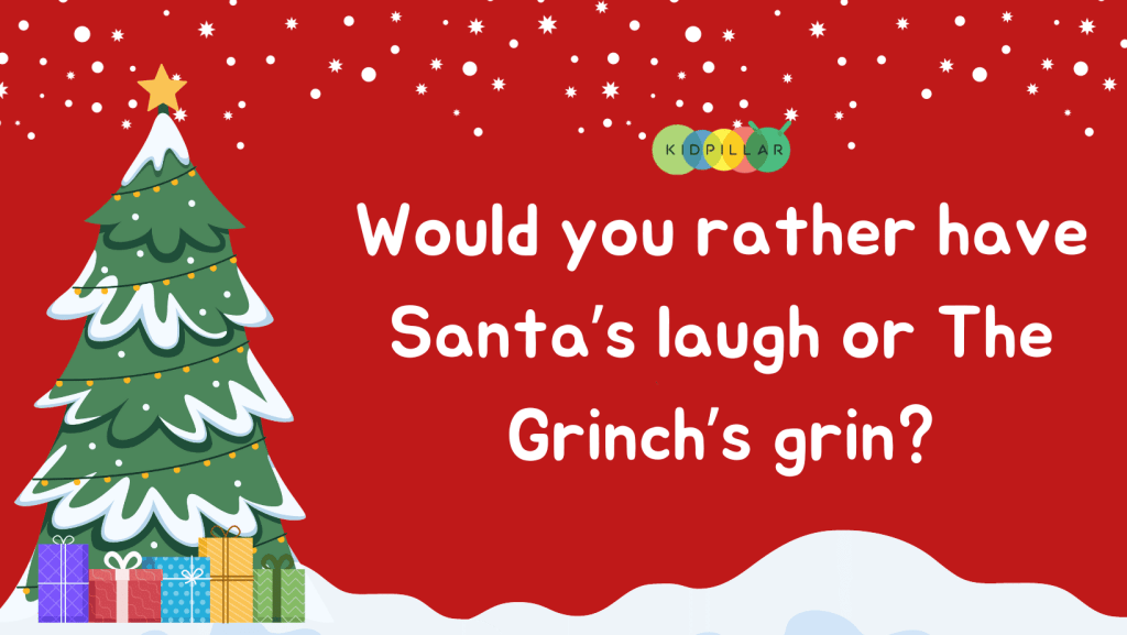 Christmas Would You Rather Questions for Kids