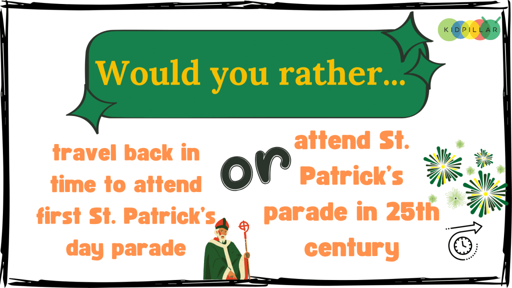 fun Patrick's day Would you rather