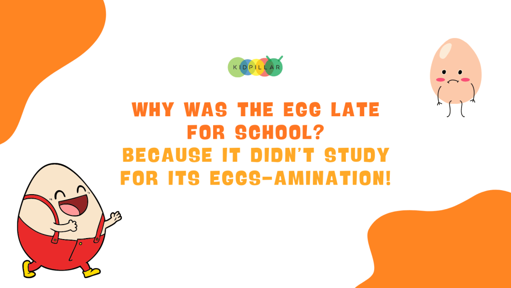 Funny egg jokes - Why was the egg late for school? Because it didn’t study for its eggs-animation!