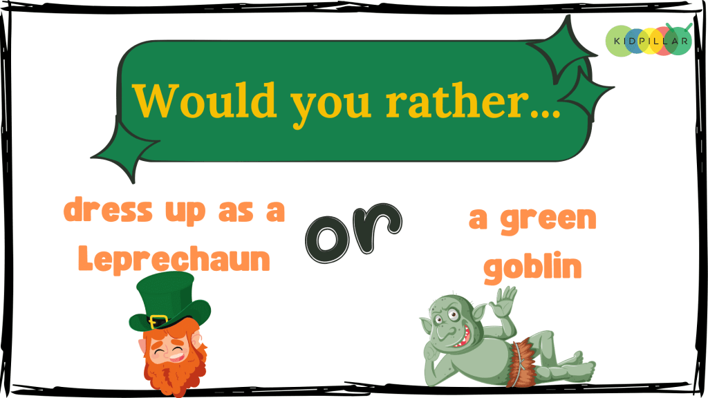 Paddy Day Would You Rather for kids