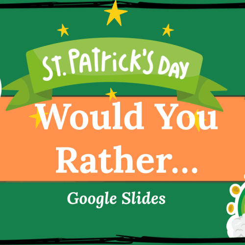 Paddy Day Would You Rather Google Slides