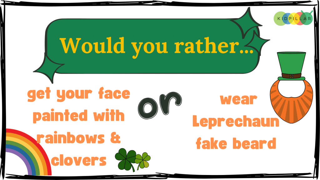 patrick's day would you rather for family