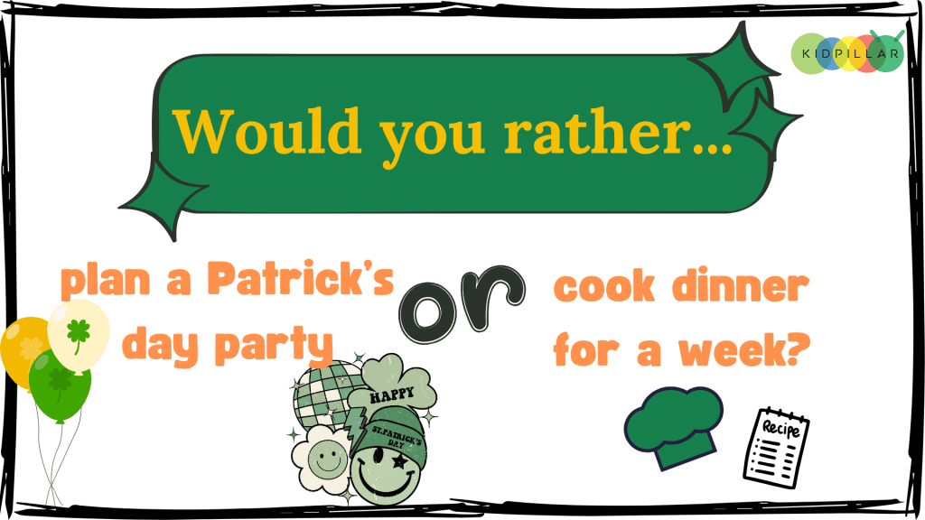 silly patrick's day would you rather