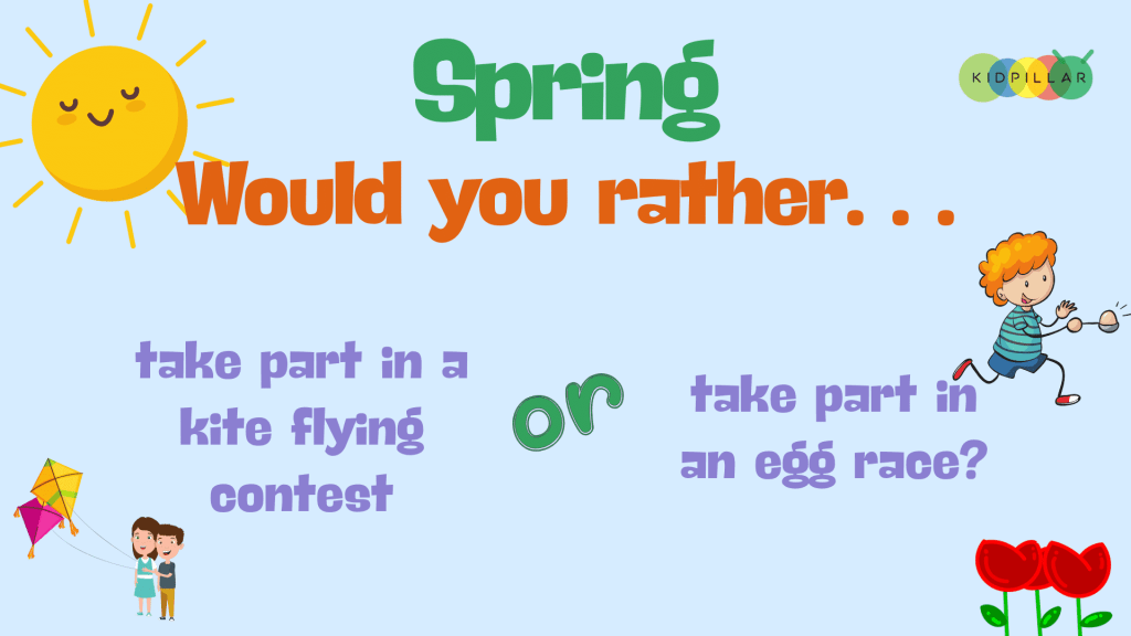 spring Would you rather questions for kids