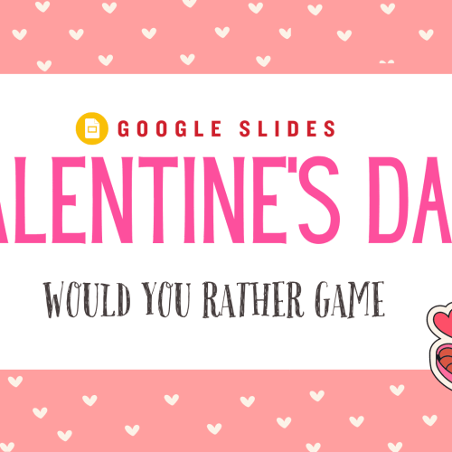 Valentine Would You Rather Google Slides