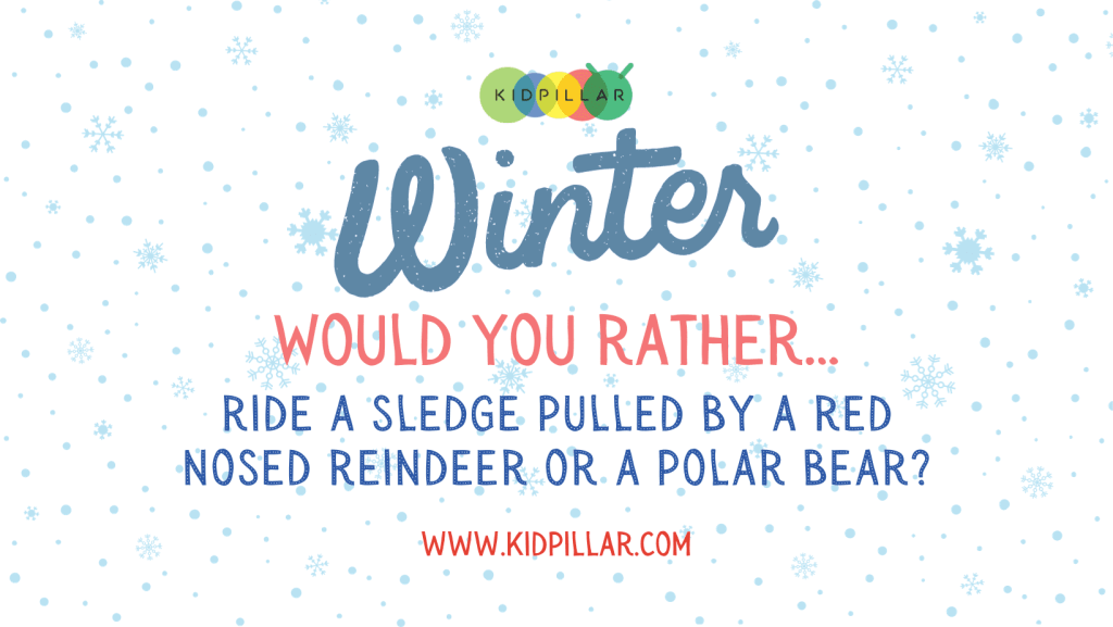 Winter would you rather questions for kindergarten