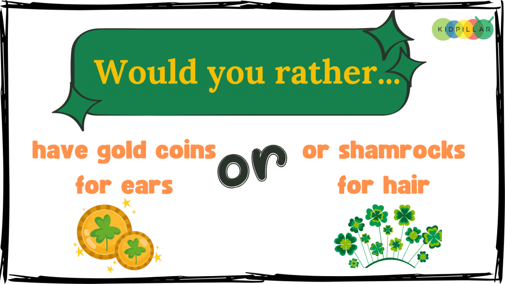 would you rather patrick's day funny