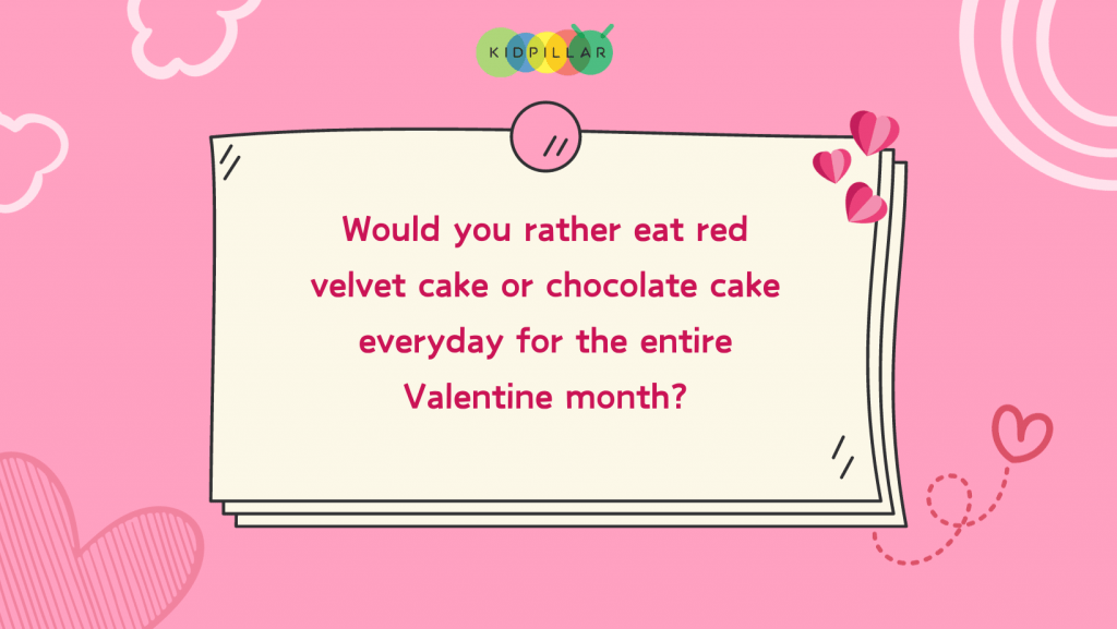 would you rather questions valentine edition